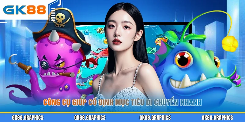 Công cụ giúp cố định mục tiêu di chuyển nhanh